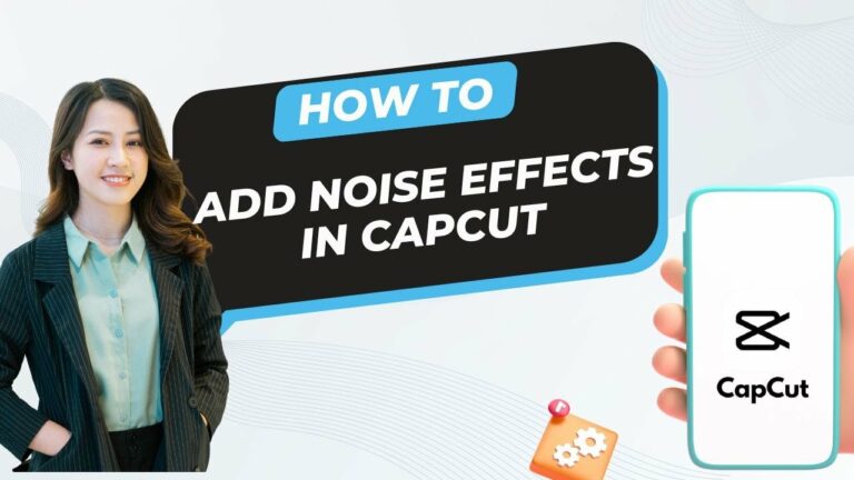 How To Add Noise Effects In Capcut